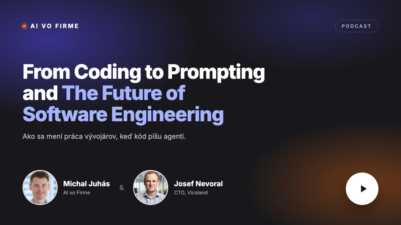 Michal Juhás a Josef Nevoral v podcaste o agentic engineeringu