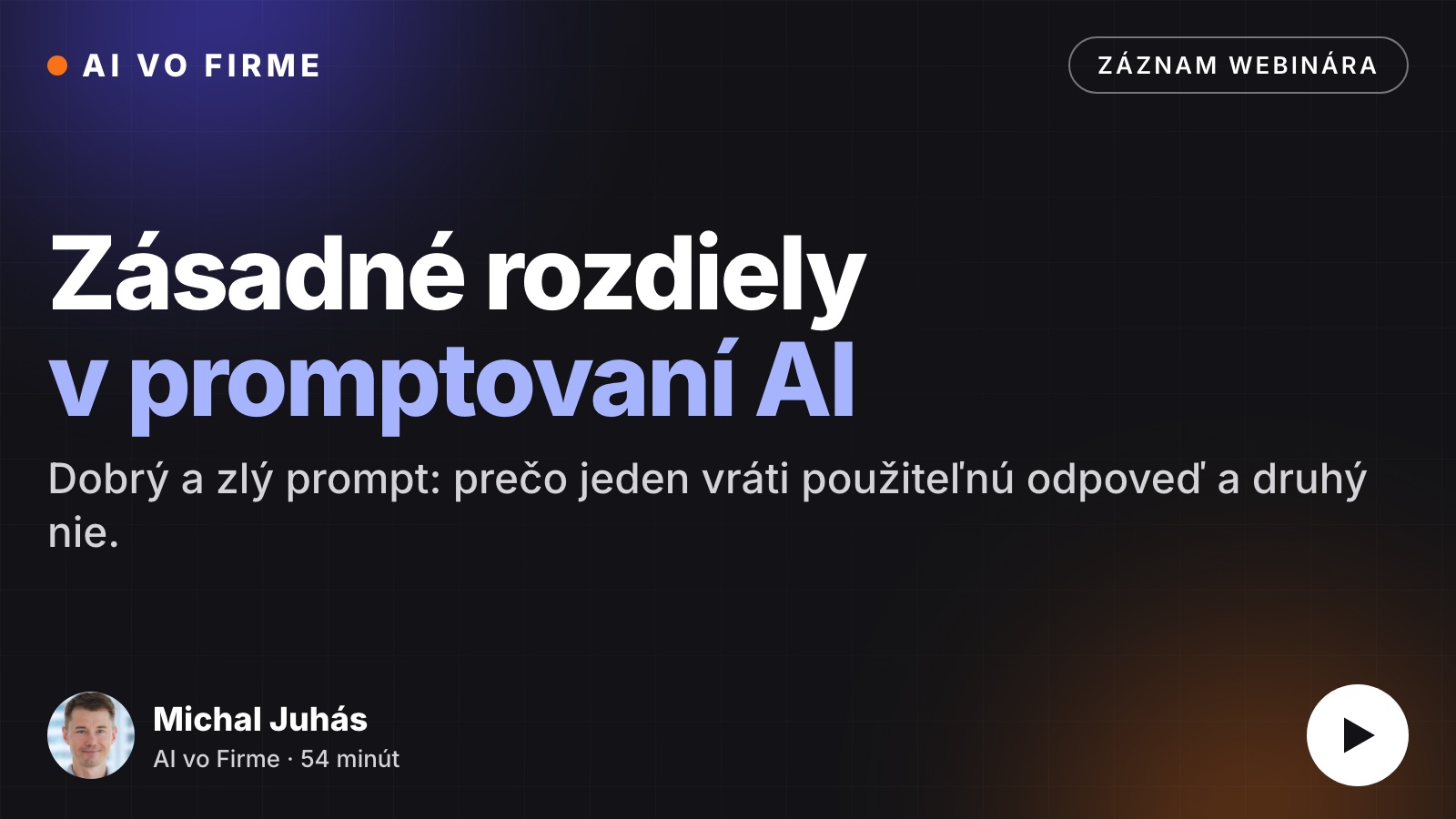 Poster záznamu webinára Zásadné rozdiely v promptovaní AI: dobrý a zlý prompt